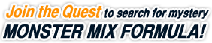Join the Quest to search for mystery MONSTER MIX FORMULA!